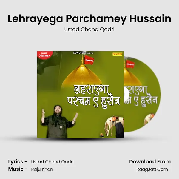 Lehrayega Parchamey Hussain - Ustad Chand Qadri