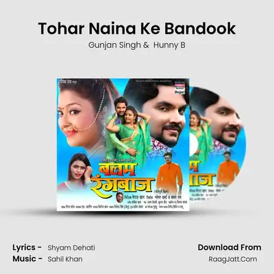 Tohar Naina Ke Bandook mp3 song