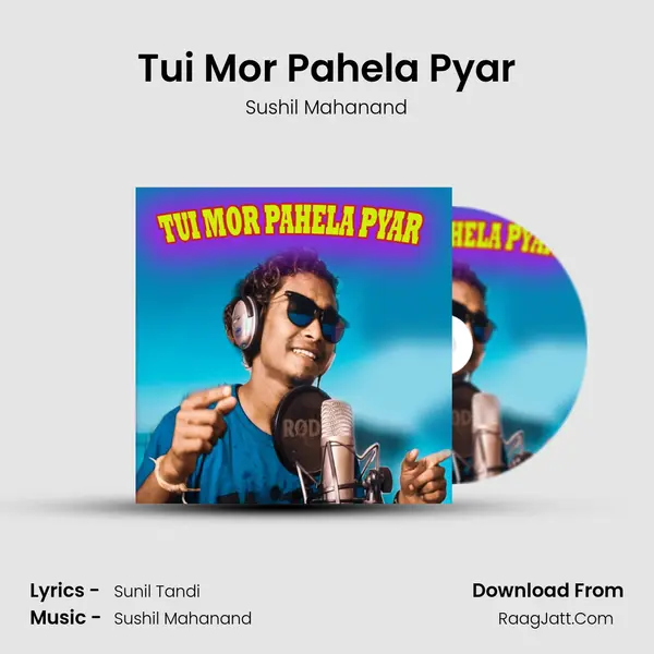 Tui Mor Pahela Pyar - Sushil Mahanand