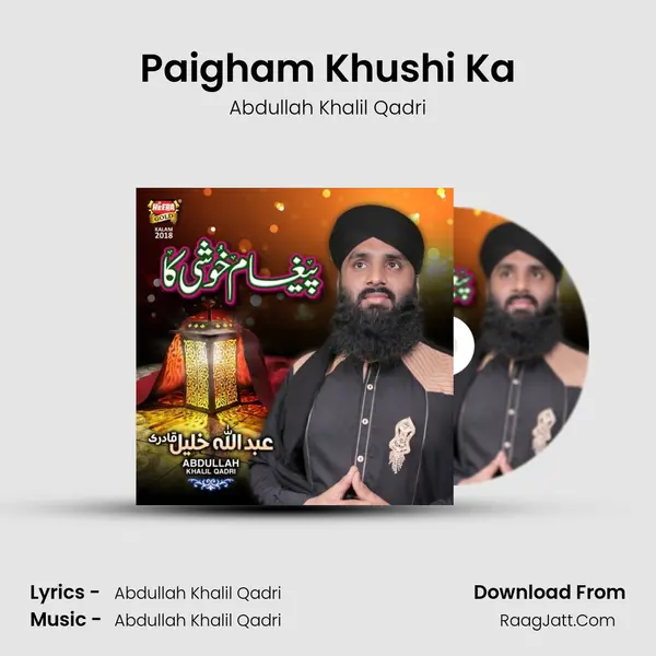 Paigham Khushi Ka MP3 Song by Abdullah Khalil Qadri Cover