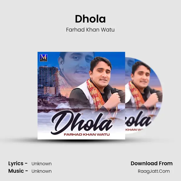 Dhola - Single - Farhad Khan Watu