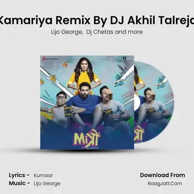 Kamariya Remix By DJ Akhil Talreja MP3 Song by Lijo George Cover
