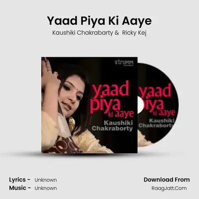 Yaad Piya Ki Aaye - Single - Kaushiki Chakrabarty