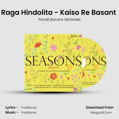 Raga Hindolita - Kaiso Re Basant (Jhaptal) mp3 song