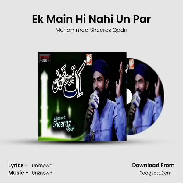 Ek Main Hi Nahi Un Par - Single - Muhammad Sheeraz Qadri