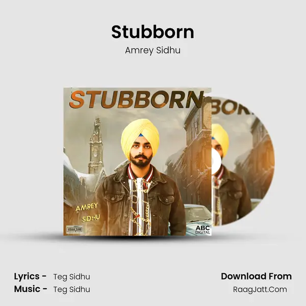 Stubborn MP3 Song by Amrey Sidhu Cover