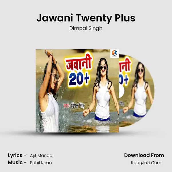 Jawani Twenty Plus - Dimpal Singh