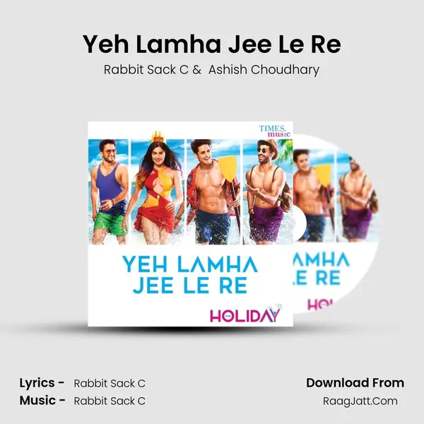 Yeh Lamha Jee Le Re MP3 Song by Rabbit Sack C Cover