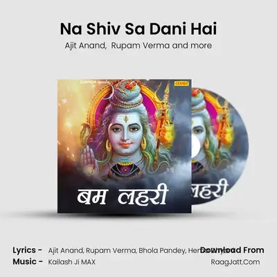 Na Shiv Sa Dani Hai MP3 Song by Ajit Anand Cover