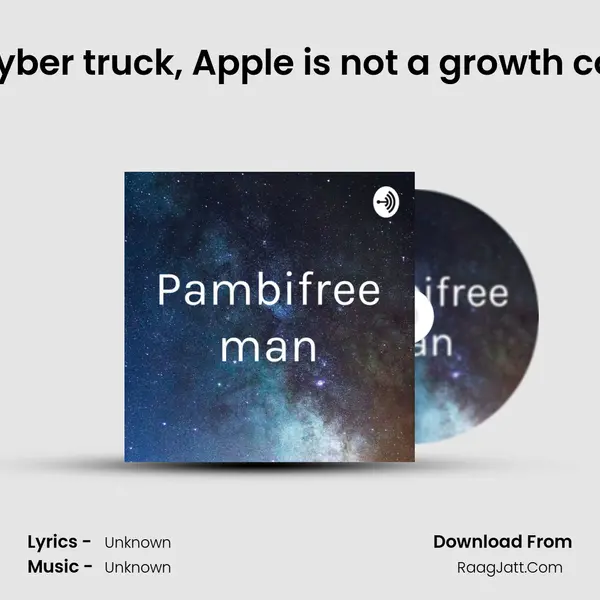 Elon's new and crazy cyber truck, Apple is not a growth company anymore and MP3 Song by  Cover