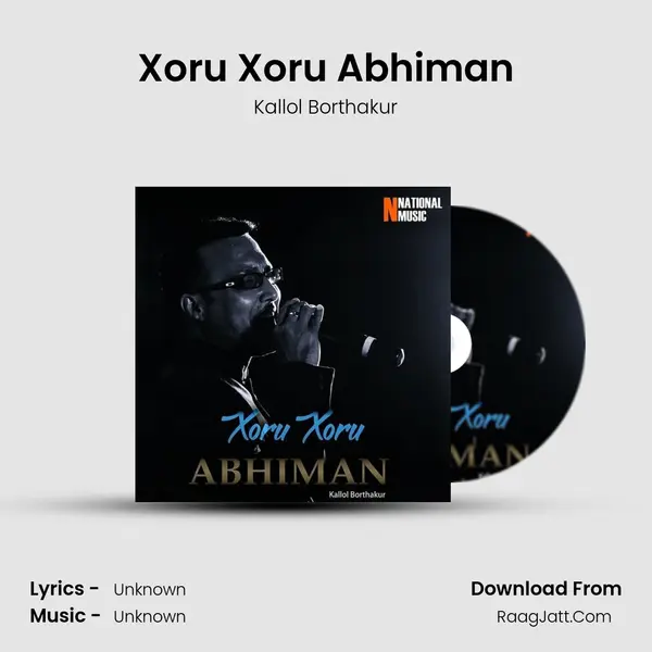 Xoru Xoru Abhiman - Single - Kallol Borthakur