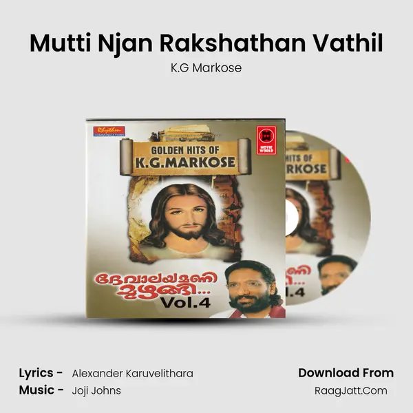 Mutti Njan Rakshathan Vathil MP3 Song by K.G Markose Cover