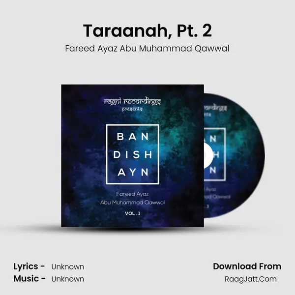 Taraanah, Pt. 2 MP3 Song by Fareed Ayaz Abu Muhammad Qawwal Cover