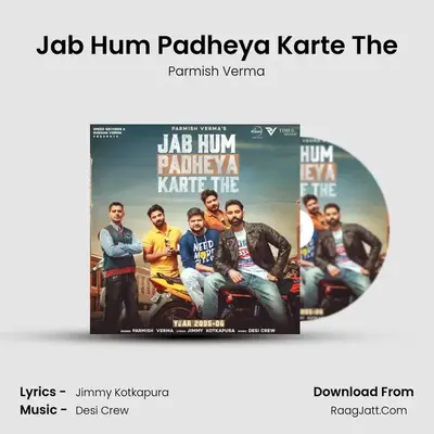 Jab Hum Padheya Karte The - Parmish Verma