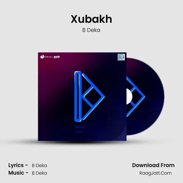 Xubakh - B Deka