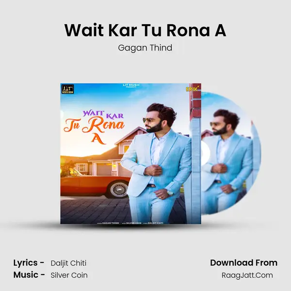 Wait Kar Tu Rona A MP3 Song by Gagan Thind Cover