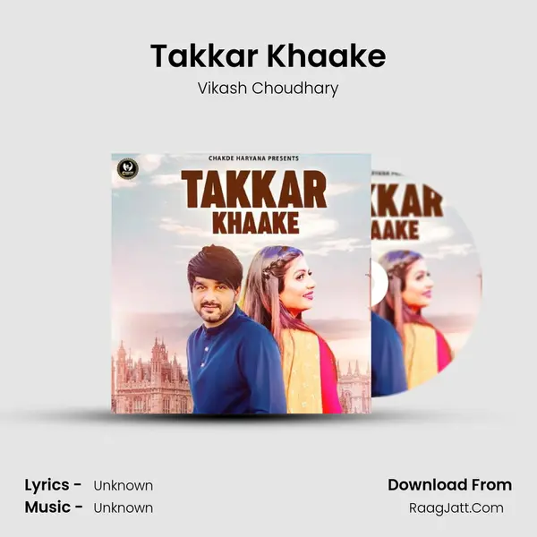 Takkar Khaake - Vikash Choudhary
