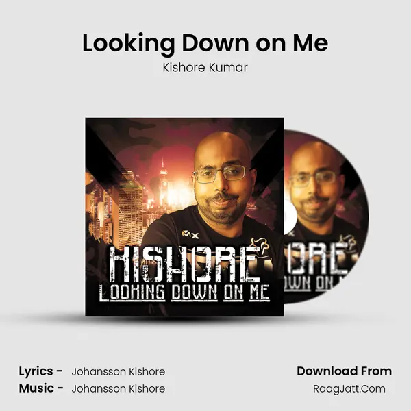 Looking Down on Me - Kishore Kumar