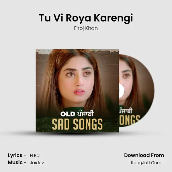 Tu Vi Roya Karengi MP3 Song by Firoj Khan Cover
