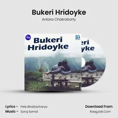 Bukeri Hridoyke - Antara Chakraborty