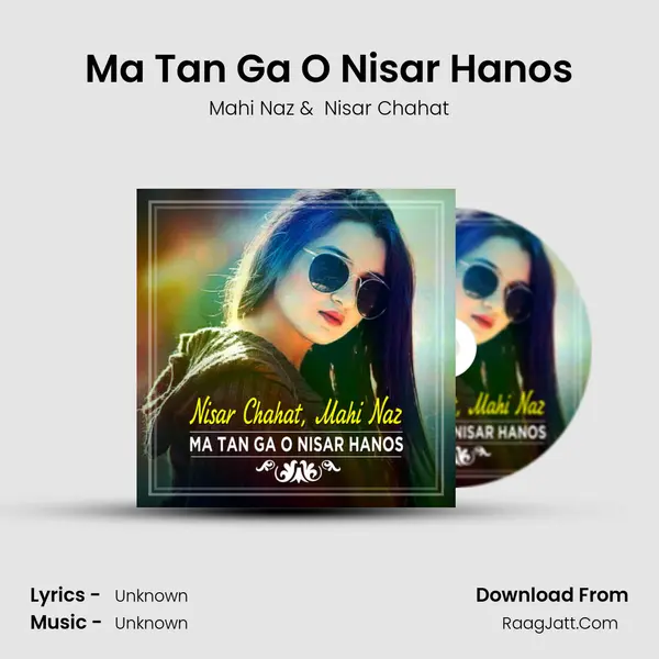 Ma Tan Ga O Nisar Hanos - Single - Mahi Naz