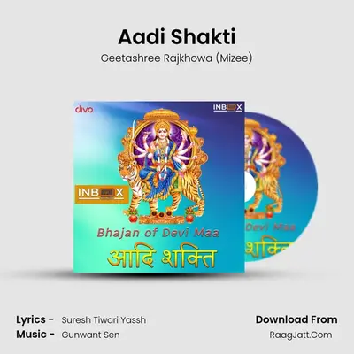 Aadi Shakti - Geetashree Rajkhowa (Mizee)