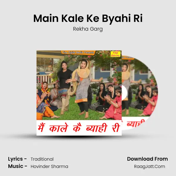 Main Kale Ke Byahi Ri - Rekha Garg