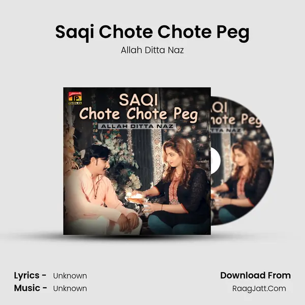 Saqi Chote Chote Peg MP3 Song by Allah Ditta Naz Cover