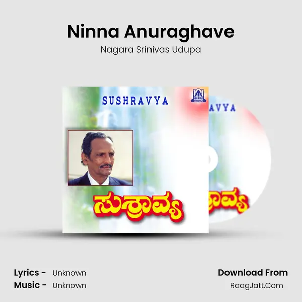 Ninna Anuraghave MP3 Song by Nagara Srinivas Udupa Cover