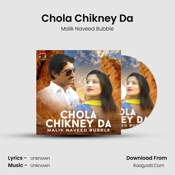 Chola Chikney Da MP3 Song by Malik Naveed Bubble Cover
