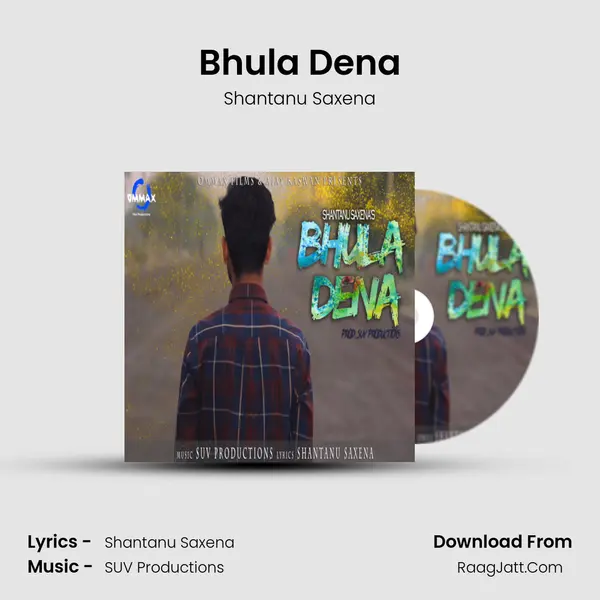Bhula Dena - Shantanu Saxena