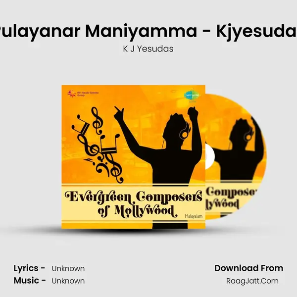 Pulayanar Maniyamma - Kjyesudas Cover