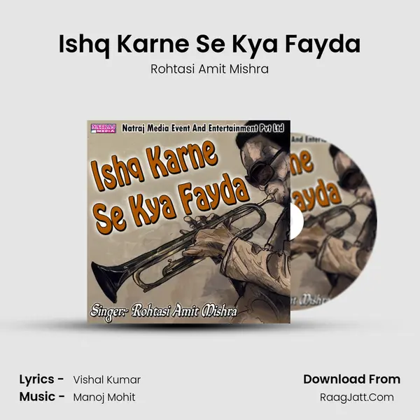 Ishq Karne Se Kya Fayda MP3 Song by Rohtasi Amit Mishra Cover