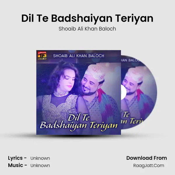 Dil Te Badshaiyan Teriyan MP3 Song by Shoaib Ali Khan Baloch Cover