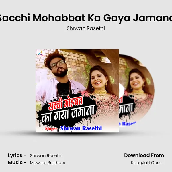 Sacchi Mohabbat Ka Gaya Jamana - Shrwan Rasethi