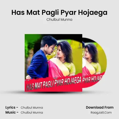 Has Mat Pagli Pyar Hojaega - Chulbul Munna