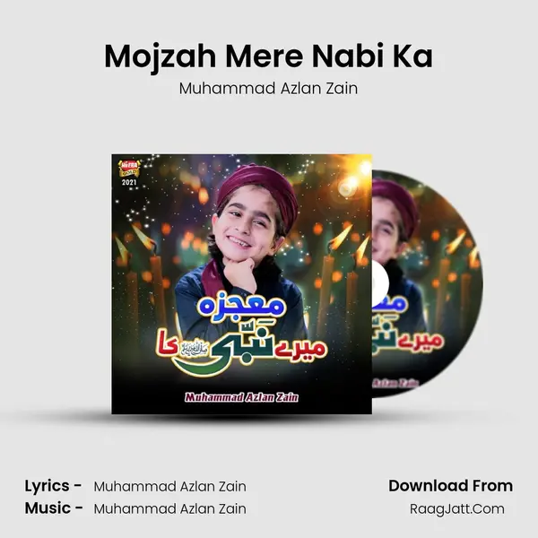 Mojzah Mere Nabi Ka MP3 Song by Muhammad Azlan Zain Cover