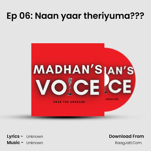Ep 06: Naan yaar theriyuma??? MP3 Song by  Cover
