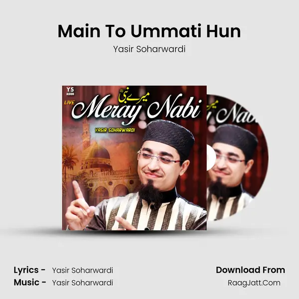 Main To Ummati Hun MP3 Song by Yasir Soharwardi Cover
