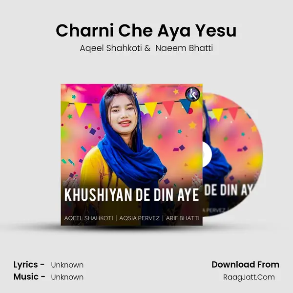 Charni Che Aya Yesu MP3 Song by Aqeel Shahkoti Cover