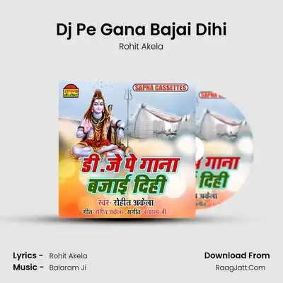 Dj Pe Gana Bajai Dihi MP3 Song by Rohit Akela Cover