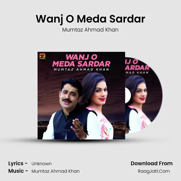 Wanj O Meda Sardar - Single - Mumtaz Ahmad Khan