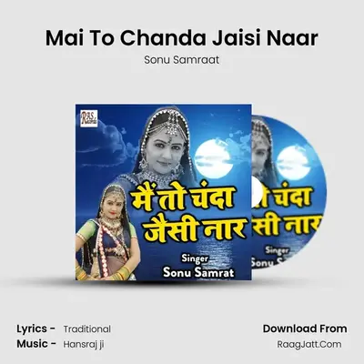 Mai To Chanda Jaisi Naar - Sonu Samraat