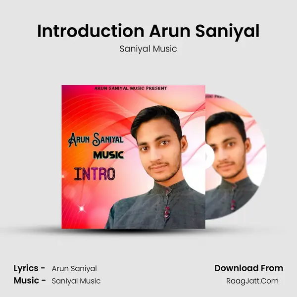 Introduction Arun Saniyal - 