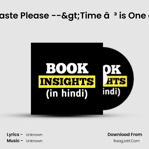 Get Started.. Don't Waste Please -->Time â³ is One of the Most Valuable MP3 Song by  Cover