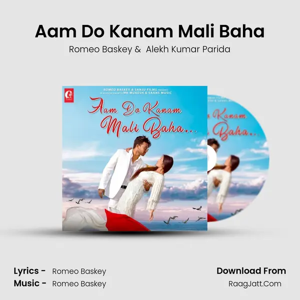Aam Do Kanam Mali Baha MP3 Song by Romeo Baskey Cover