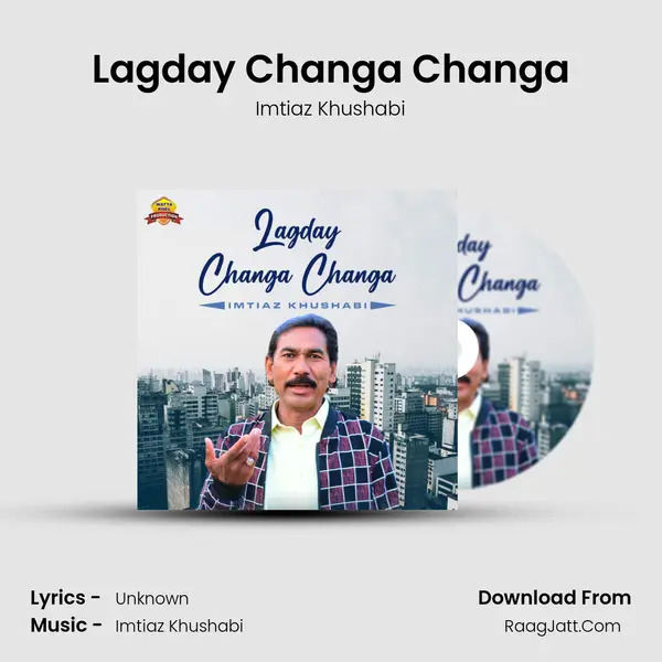 Lagday Changa Changa - Single - Imtiaz Khushabi
