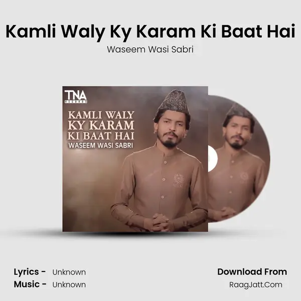 Kamli Waly Ky Karam Ki Baat Hai - Single - Waseem Wasi Sabri