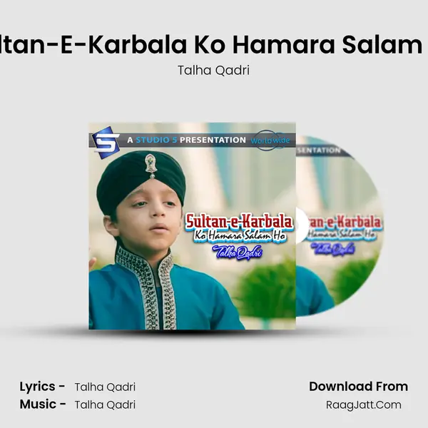 Sultan-E-Karbala Ko Hamara Salam Ho mp3 song