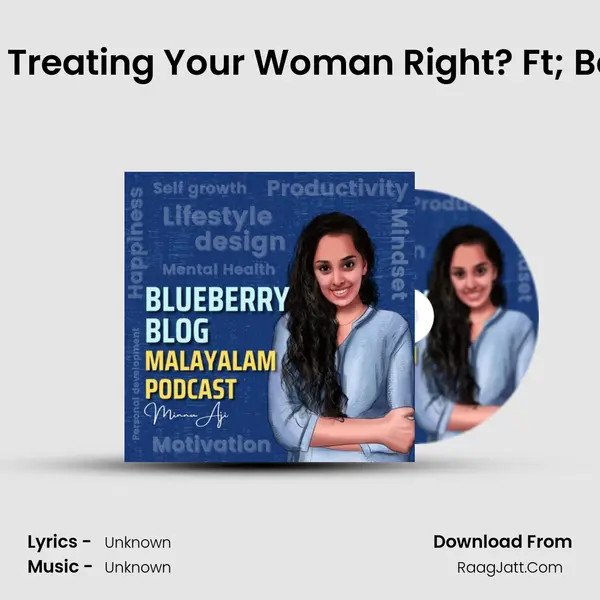 Are You Malayalis Treating Your Woman Right? Ft; Be Positive Podcast MP3 Song by  Cover